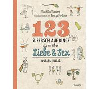 123 superschlaue Dinge, die du über Liebe & Sex wissen musst