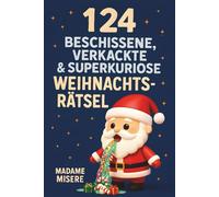124 beschissene, verkackte & superkuriose Weihnachtsrätsel.: Das beste Geschenk zum Schrottwichteln. Ein lustiges Rätselbuch für Erwachsene zu ... Witzige Weihnachtsgeschenke Kleinigkeiten.