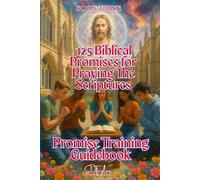 125 Biblical Promises for Praying The Scriptures: Promise Training Guidebook- Book Three