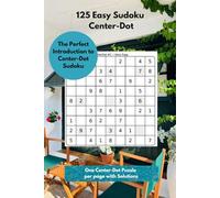125 Easy Sudoku Center Dot: The Perfect Introduction to Center-Dot Sudoku