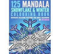 125 Mandala Snowflake & Winter Colouring Book