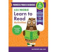 125 More Learn to Read Activities: Fun Lessons to Teach Your Child to Read