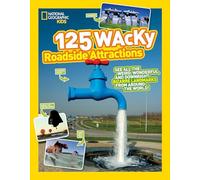 125 Wacky Roadside Attractions: See All the Weird, Wonderful, and Downright Bizarre Landmarks From Around the World! (125) [Lingua Inglese]