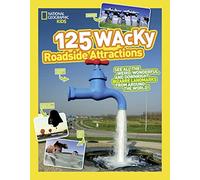 125 Wacky Roadside Attractions: See All the Weird, Wonderful, and Downright Bizarre Landmarks From Around the World! (125) [Lingua Inglese]