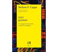 1255 grammi. Un viaggio nel cervello e nelle sue fragilità