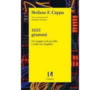 1255 grammi. Un viaggio nel cervello e nelle sue fragilità