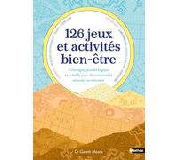 126 jeux et activités bien-être: Coloriages, jeux de logique et créatifs pour déconnecter et stimuler ta mémoire