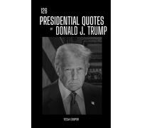 126 Presidential Quotes of Donald J. Trump