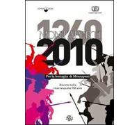 1260-2010. Per la battaglia di Montaperti. Discorsi nella ricorrenza dei 750 anni