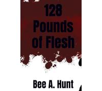 128 Pounds of Flesh