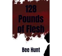 128 Pounds of Flesh