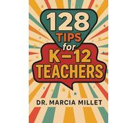 128 Tips for K-12 Teachers