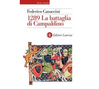 Libri Federico Canaccini - 1289. La Battaglia Di Campaldino