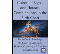 12andus Astrology Chiron in Signs and Houses (Tascabile) Birth Chart Readings