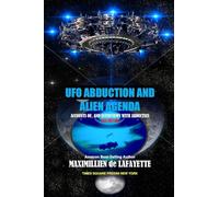 12th Edition. UFO Abduction and Alien Agenda: Accounts of, and interviews with abductees