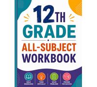 12th Grade All-Subjects Workbook: Comprehensive Math, English, Science & Social Studies Practice for College Prep and Senior Year Success