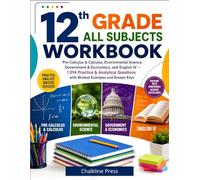 12th Grade All Subjects Workbook: Pre-Calculus & Calculus, Environmental Science, Government & Economics, and English IV - 1,014 Practice & Analytical Questions with Worked Examples and Answer Keys
