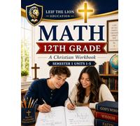 12th Grade Math Semester 1 (Units 1-5): A Christian Homeschool Math Workbook with Step-by-Step Lessons, Practice Problems, and Answer Key