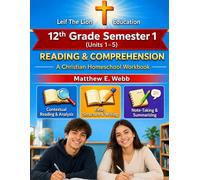 12th Grade Reading and Comprehension - Semester 1: A Christian Homeschool Workbook (Units 1 - 5)