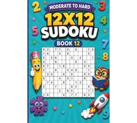 12x12 Sudoku Puzzle Book: 240 Moderate to Hard Grid Puzzles with Complete Answer Keys