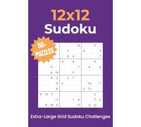 12x12 Sudoku Puzzle Book: | Large-Grid Number Puzzles to Strengthen Logic, Focus, and Problem-Solving Skills | 6x9 Inches, 110 Pages | 50+ Pages | Solutions Included