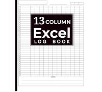 13 Column Excel Log Book: Spreadsheet Notebook for Data Tracking, Accounting & Budgeting | 120 Pages - 8.5 x 11 in | Black Cover