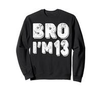 13° Compleanno Ragazzo Bro I' m 13 Anno Ragazzi Bambini Tredici Bday Felpa
