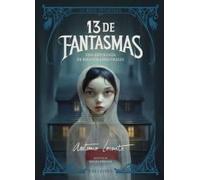 13 de fantasmas: Una antología de relatos espectrales
