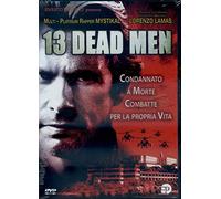 13 DEAD MEN