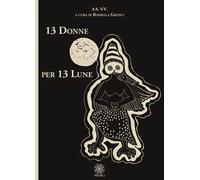 13 Donne per 13 Lune