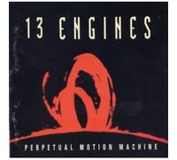 13 Engines - Perpetual Motion Machine
