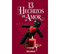 13 Hechizos de amor: Cautive Fácilmente A Su Ser Amado