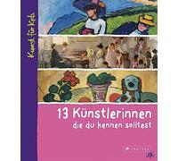 13 Künstlerinnen, die du kennen solltest: Kunst für Kids: 4