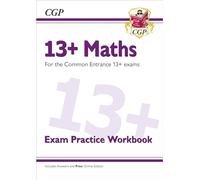 13+ Maths Exam Practice Workbook for the Common Entrance Exams
