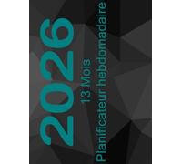 13 Mois Planificateur hebdomadaire Déc. 2025 - Déc. 2026: Un organisateur pratique pour vous aider à planifier vos journées.