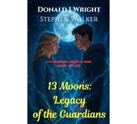 13 Moons: Legacy of the Guardians: A YA Paranormal Fantasy of Magic, Legacy, and Love: 2