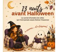 13 nuits avant Halloween: Le carnet d'octobre de celles qui n'ont jamais cessé d'aimer frissonner