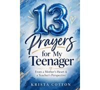 13 Prayers for My Teenager