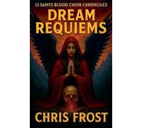13 Saints Blood Choir Chronicles Dream Requiems