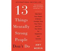 Amy Morin 13 Things Mentally Strong People Don't Do (Tascabile)