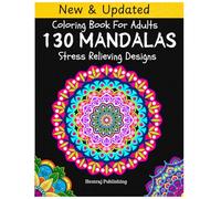 130 Mandalas: The Coloring Book For Adults, Stress Relieving Mandala Designs for Adults: Hemraj Publishing