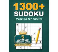 1300+ Sudoku Puzzles for Adults: 5 Advanced Difficulty Levels • 12 Puzzles Per Page • For Experienced Solvers