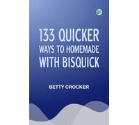 133 Quicker Ways to Homemade, With Bisquick