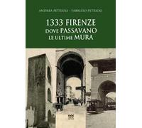 1333: Firenze dove passavano le ultime mura