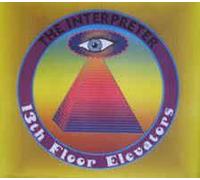 13th Floor Elevators - Interpreter