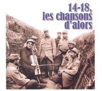 14-18 les Chansons d'Alors