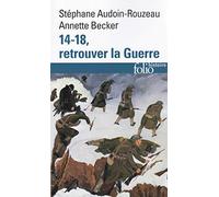14-18, retrouver la Guerre