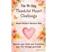 14 Day Thankful Heart Challenge: Reset-Reflect-Restore-Rise