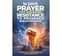 14 Days Fasting & Prayer for Breaking Resistance to Promised Breakthroughs: 30