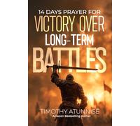 14 Days Fasting & Prayer for Victory Over Long-Term Battles
